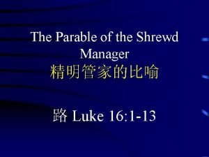 The Parable of the Shrewd Manager Luke 16