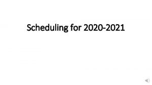 Scheduling for 2020 2021 BWH Scheduling Program Scheduling