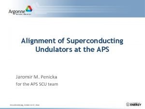 Alignment of Superconducting Undulators at the APS Jaromir