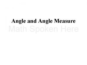 Angle and Angle Measure Angles and Angle Measure