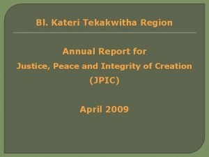 Bl Kateri Tekakwitha Region Annual Report for Justice
