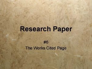 Research Paper 6 The Works Cited Page Works