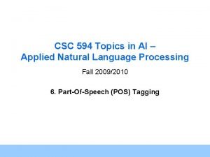 CSC 594 Topics in AI Applied Natural Language