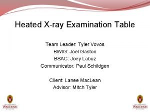 Heated Xray Examination Table Team Leader Tyler Vovos