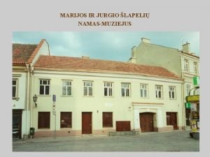 MARIJOS IR JURGIO LAPELI NAMASMUZIEJUS PASTATAS YRA XVII