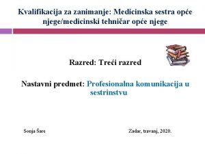 Kvalifikacija za zanimanje Medicinska sestra ope njegemedicinski tehniar