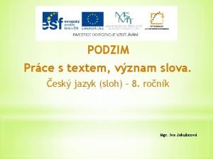 PODZIM Prce s textem vznam slova esk jazyk