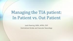 Managing the TIA patient In Patient vs Out