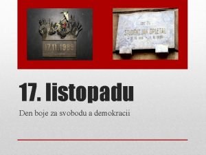 17 listopadu Den boje za svobodu a demokracii