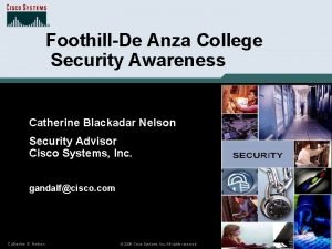 FoothillDe Anza College Security Awareness Catherine Blackadar Nelson