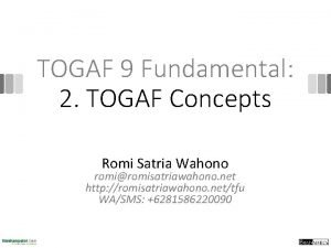 TOGAF 9 Fundamental 2 TOGAF Concepts Romi Satria