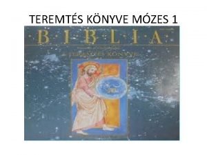 TEREMTS KNYVE MZES 1 1 Kezdetben teremtette Isten