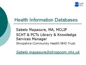 Health Information Databases Sabelo Mapasure MA MCLIP SCHT