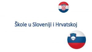 kole u Sloveniji i Hrvatskoj Prvi dojmovi i