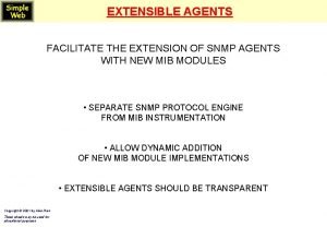 EXTENSIBLE AGENTS FACILITATE THE EXTENSION OF SNMP AGENTS