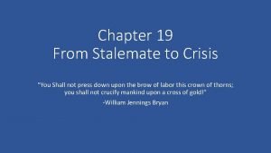 Chapter 19 from stalemate to crisis