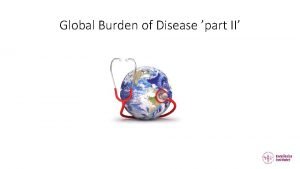 Global Burden of Disease part II Outline for