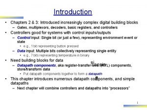 Introduction Chapters 2 3 Introduced increasingly complex digital