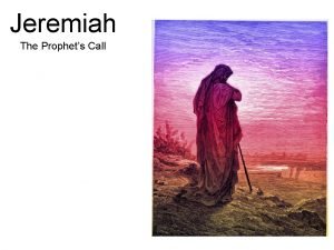 Jeremiah The Prophets Call Josiahs Reign 2 Chron