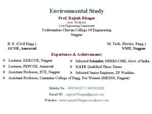 Environmental Study Prof Rajesh Bhagat Asst Professor Civil