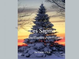 Les Sapins Guillaume Apollinaire Par Nanou et Stan