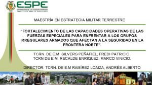 MAESTRA EN ESTRATEGIA MILITAR TERRESTRE FORTALECIMIENTO DE LAS