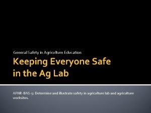 General Safety in Agriculture Education Keeping Everyone Safe