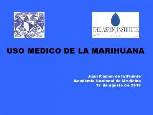 USO MEDICO DE LA MARIHUANA Juan Ramn de