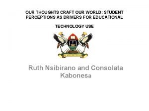 OUR THOUGHTS CRAFT OUR WORLD STUDENT PERCEPTIONS AS