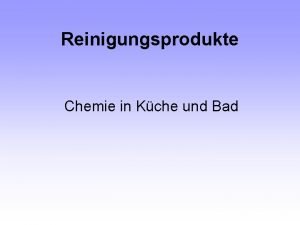 Reinigungsprodukte Chemie in Kche und Bad Gliederung 1