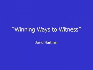 Winning Ways to Witness David Hartman Perceptions of