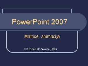 Power Point 2007 Matrice animacija S utalo i