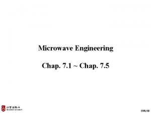 Microwave Engineering Chap 7 1 Chap 7 5