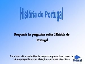 Responde s perguntas sobre Histria de Portugal Para