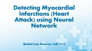 Detecting Myocardial Infarctions Heart Attack using Neural Network