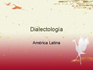 Dialectologa Amrica Latina 2 Caractersticas principales del espaol