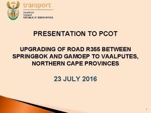 PRESENTATION TO PCOT UPGRADING OF ROAD R 355