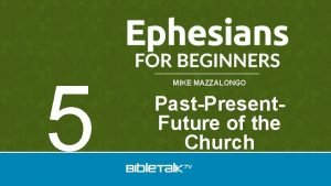 5 MIKE MAZZALONGO PastPresent Future of the Church