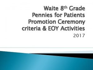 Waite 8 th Grade Pennies for Patients Promotion