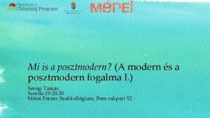 Mi is a posztmodern A modern s a