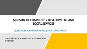 Ministry of community development and social services