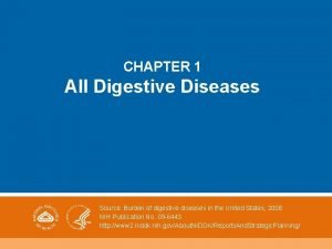 CHAPTER 1 All Digestive Diseases Source Burden of