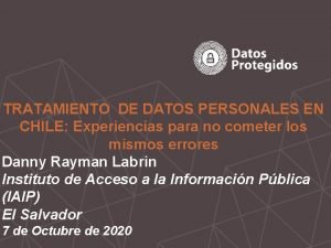 TRATAMIENTO DE DATOS PERSONALES EN CHILE Experiencias para