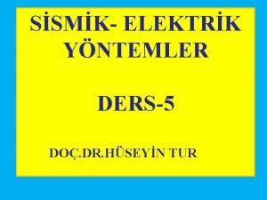 SSMK ELEKTRK YNTEMLER DERS5 DO DR HSEYN TUR