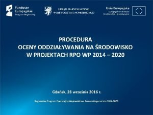 PROCEDURA OCENY ODDZIAYWANIA NA RODOWISKO W PROJEKTACH RPO