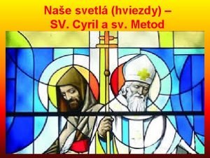 Nae svetl hviezdy SV Cyril a sv Metod