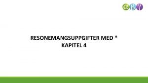 RESONEMANGSUPPGIFTER MED KAPITEL 4 Avsnitt 4 1 MULTIPLIKATION