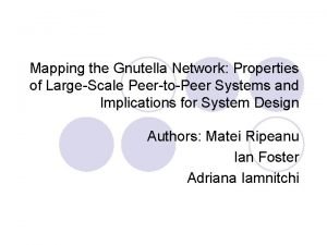 Mapping the Gnutella Network Properties of LargeScale PeertoPeer