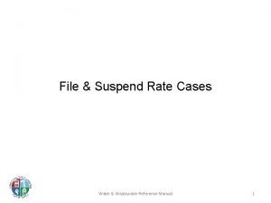 File Suspend Rate Cases Water Wastewater Reference Manual