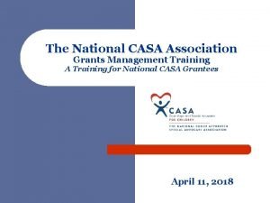 The National CASA Association Grants Management Training A